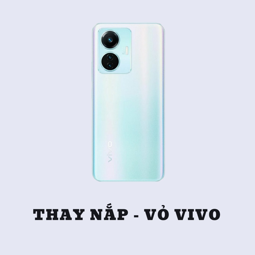 BẢNG GIÁ THAY NẮP - VỎ VIVO